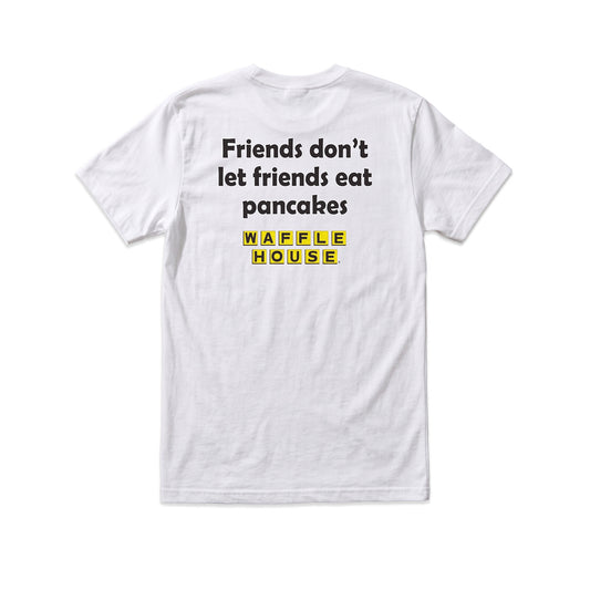Waffle House "Friends Don't Let Friends Eat Pancakes" Tee